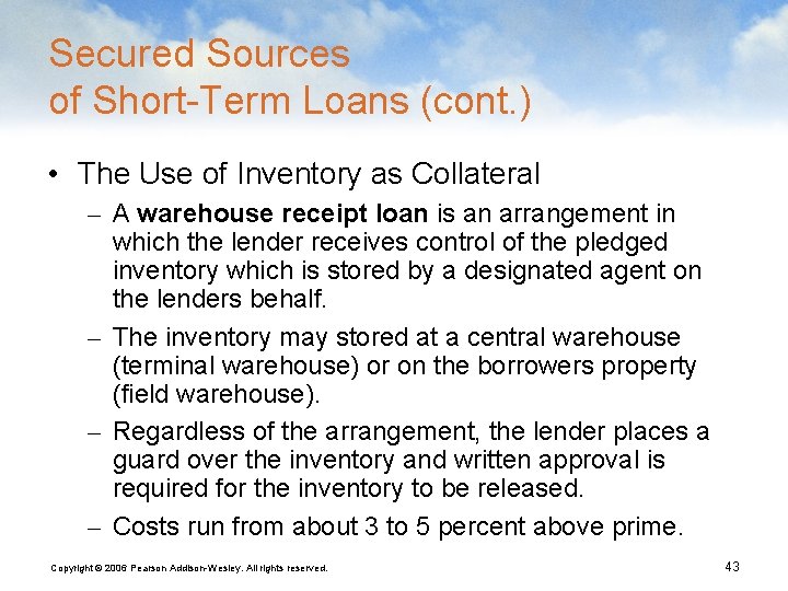 Secured Sources of Short-Term Loans (cont. ) • The Use of Inventory as Collateral