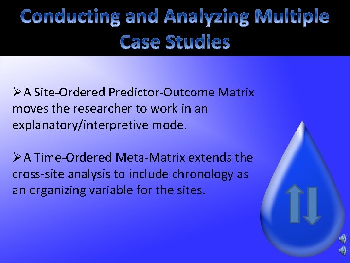 ØA Site-Ordered Predictor-Outcome Matrix moves the researcher to work in an explanatory/interpretive mode. ØA