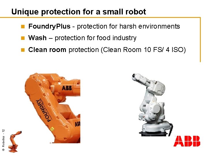 © Robotics - 12 Unique protection for a small robot n Foundry. Plus -