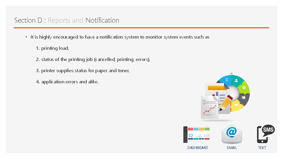 Section D : Reports and Notification • It is highly encouraged to have a