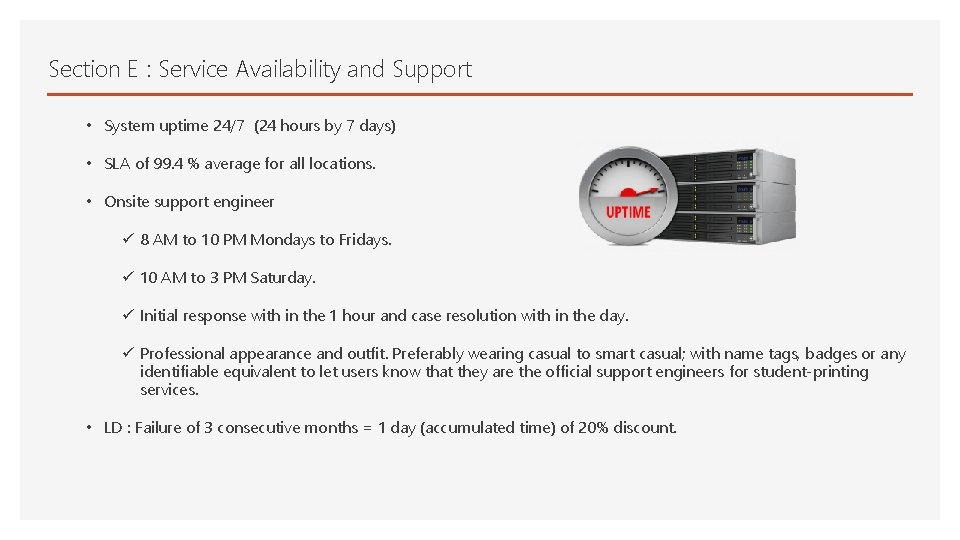 Section E : Service Availability and Support • System uptime 24/7 (24 hours by