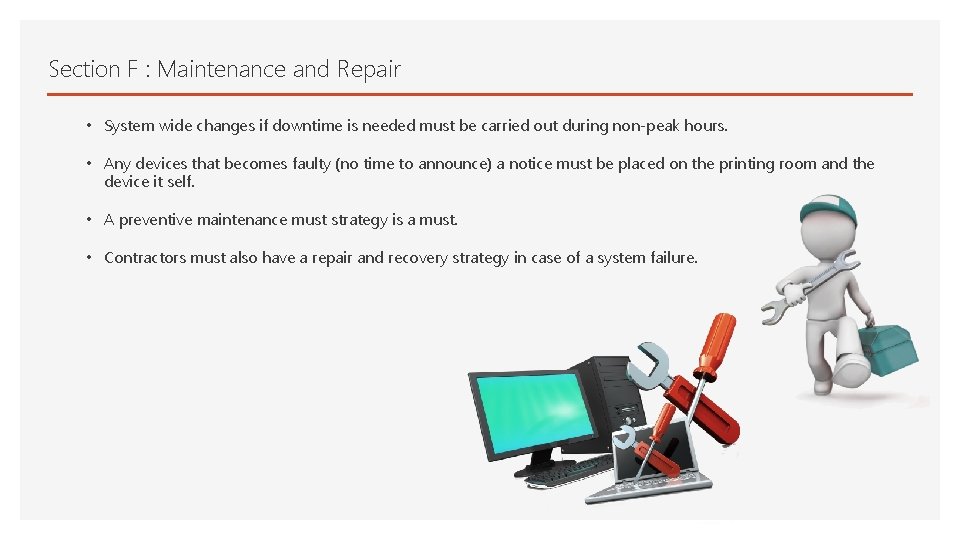 Section F : Maintenance and Repair • System wide changes if downtime is needed