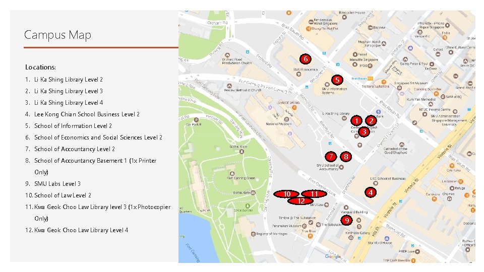 Campus Map 6 Locations: 1. Li Ka Shing Library Level 2 5 2. Li