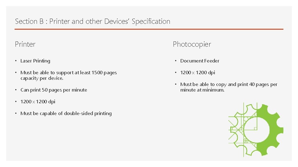 Section B : Printer and other Devices’ Specification Printer Photocopier • Laser Printing •