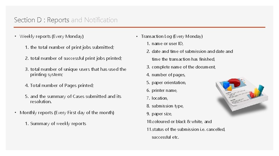 Section D : Reports and Notification • Weekly reports (Every Monday) 1. the total