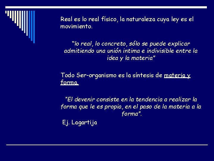 Real es lo real físico, la naturaleza cuya ley es el movimiento. “lo real,