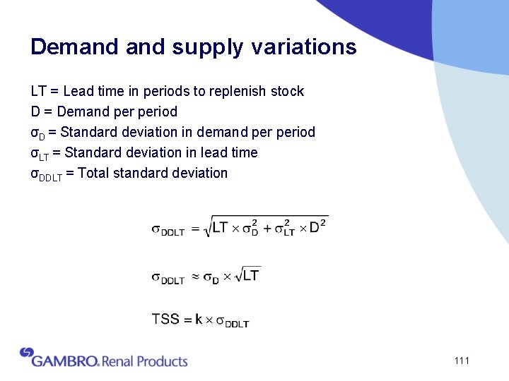Demand supply variations LT = Lead time in periods to replenish stock D =