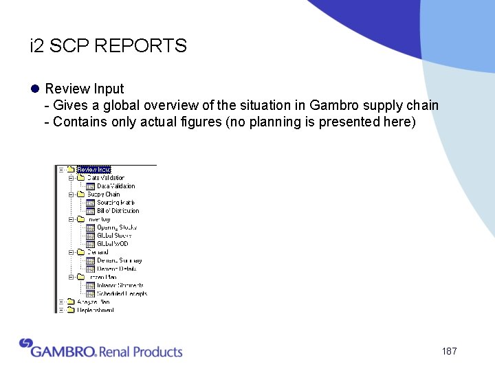 i 2 SCP REPORTS l Review Input - Gives a global overview of the