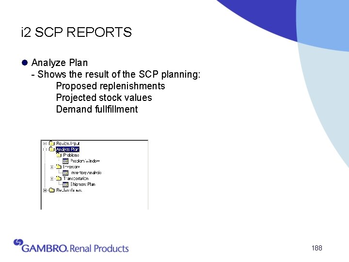 i 2 SCP REPORTS l Analyze Plan - Shows the result of the SCP