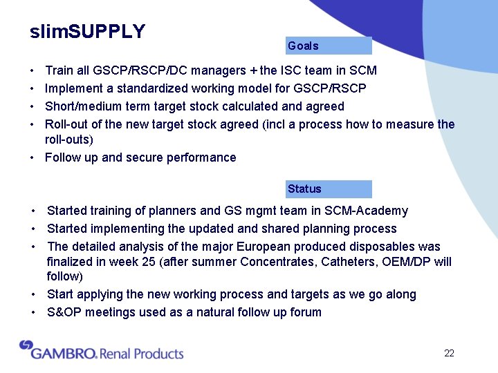 slim. SUPPLY Goals • • Train all GSCP/RSCP/DC managers + the ISC team in