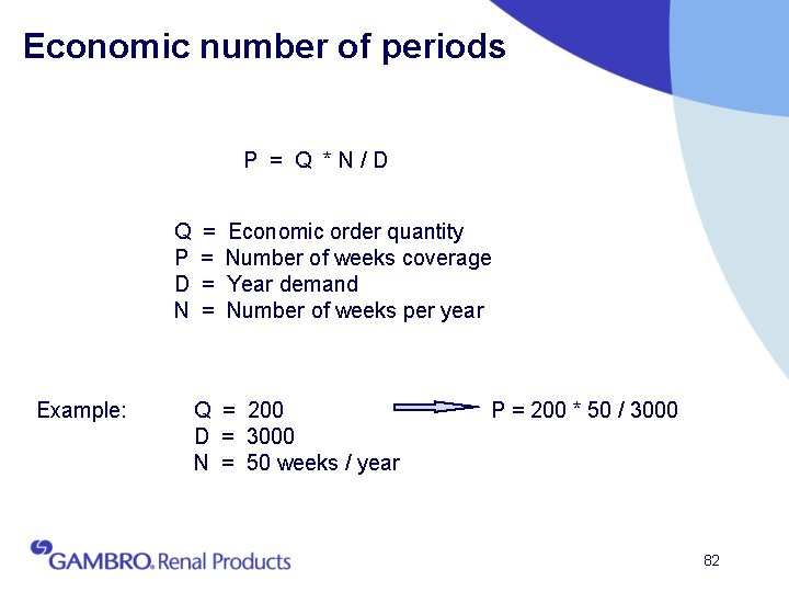 Economic number of periods P = Q *N/D Q P D N Example: =