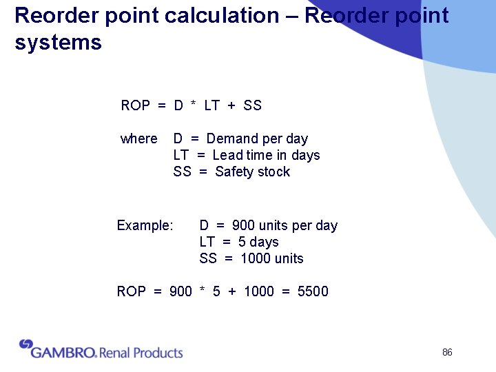 Reorder point calculation – Reorder point systems ROP = D * LT + SS