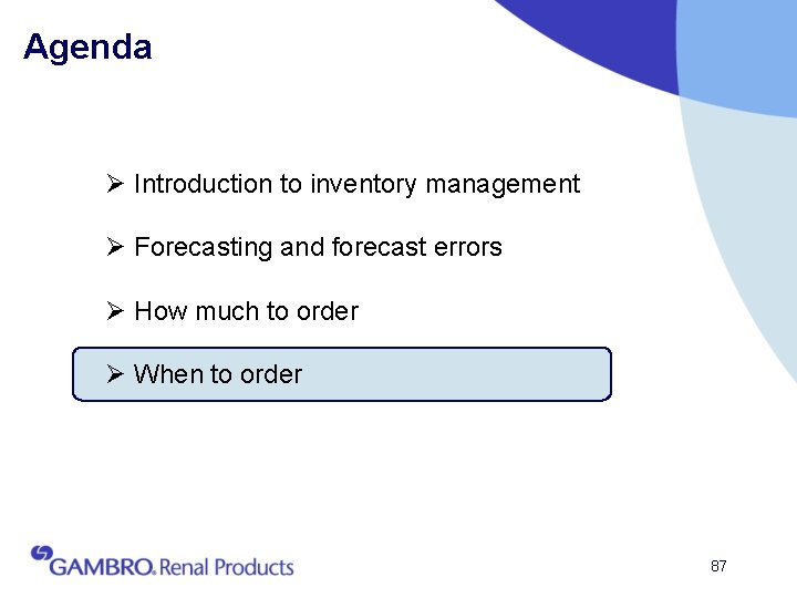 Agenda Ø Introduction to inventory management Ø Forecasting and forecast errors Ø How much