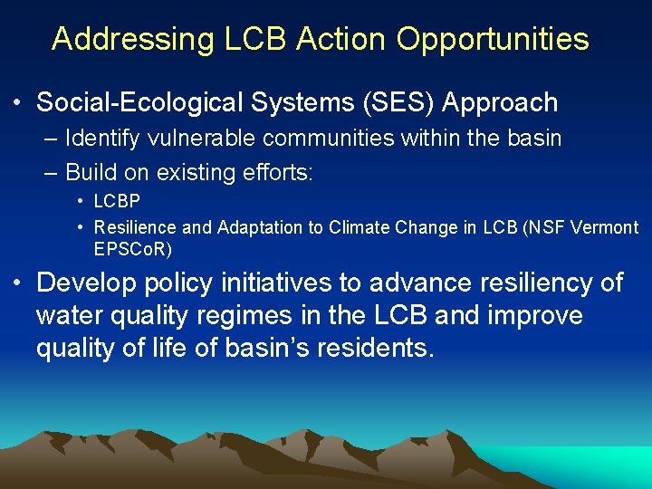 Addressing LCB Action Opportunities • Social-Ecological Systems (SES) Approach – Identify vulnerable communities within