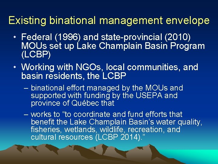 Existing binational management envelope • Federal (1996) and state-provincial (2010) MOUs set up Lake