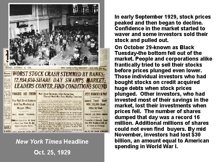 New York Times Headline Oct. 25, 1929 In early September 1929, stock prices peaked