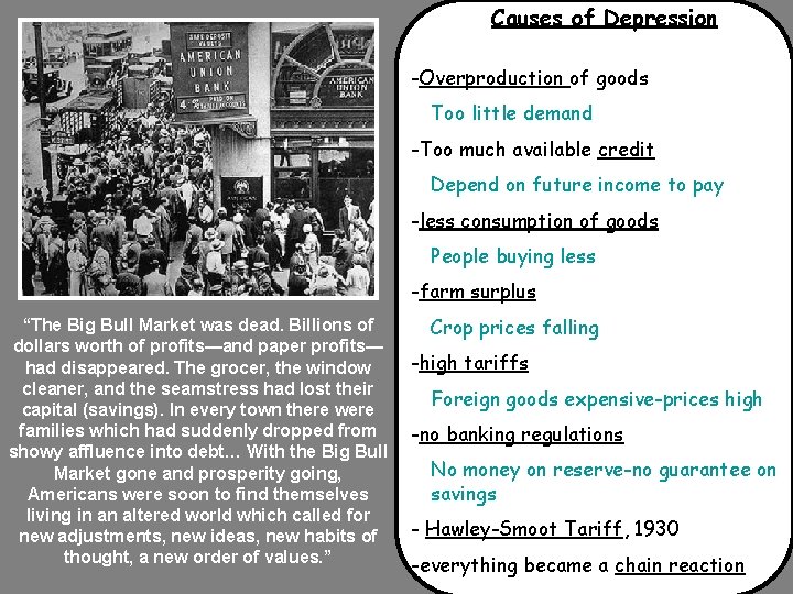 Causes of Depression -Overproduction of goods Too little demand -Too much available credit Depend