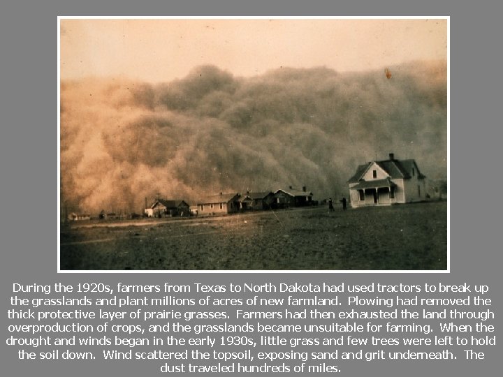 During the 1920 s, farmers from Texas to North Dakota had used tractors to