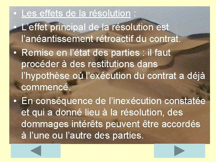  • Les effets de la résolution : • L’effet principal de la résolution