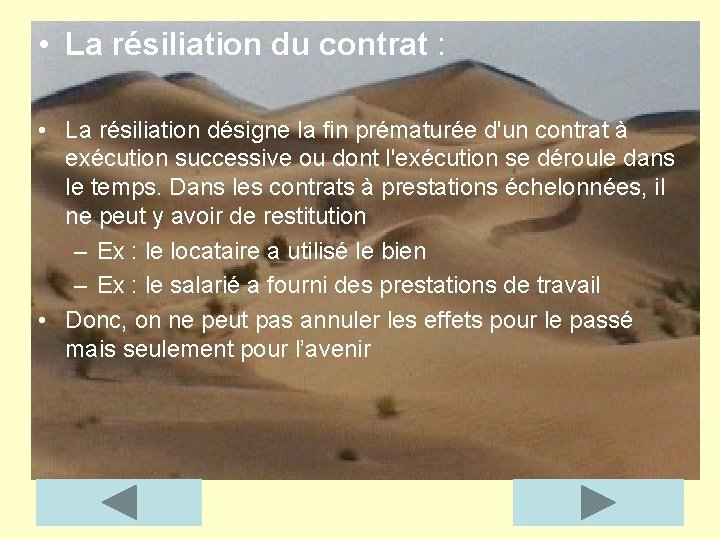  • La résiliation du contrat : • La résiliation désigne la fin prématurée