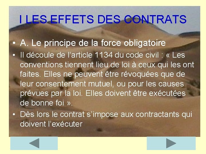 I LES EFFETS DES CONTRATS • A. Le principe de la force obligatoire •