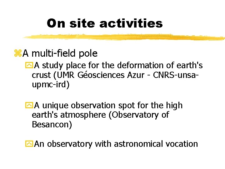 On site activities z. A multi-field pole y. A study place for the deformation