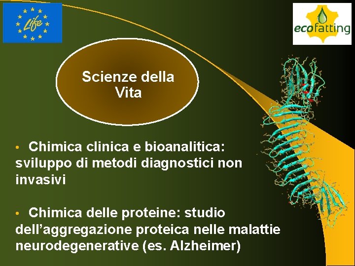 Scienze della Vita Chimica clinica e bioanalitica: sviluppo di metodi diagnostici non invasivi •