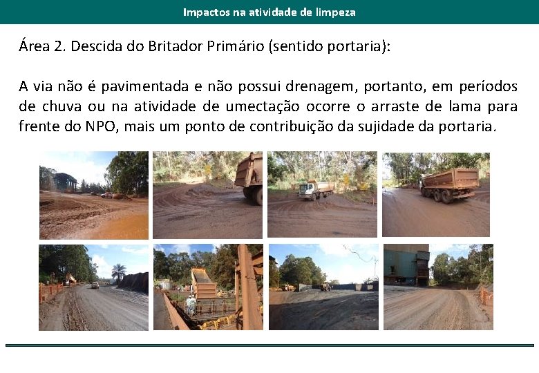 Impactos na atividade de limpeza Área 2. Descida do Britador Primário (sentido portaria): A