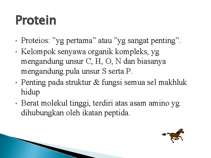 Protein • • Proteios: ”yg pertama” atau ”yg sangat penting”. Kelompok senyawa organik kompleks,