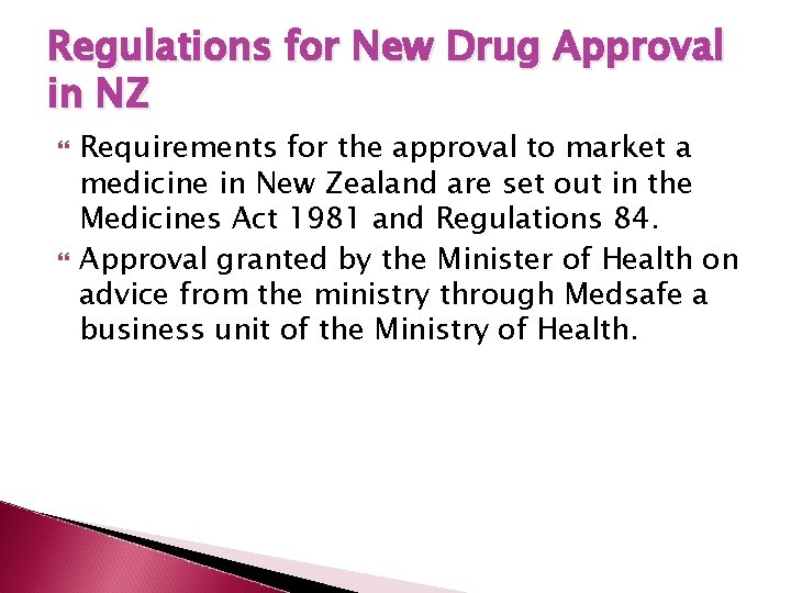 Regulations for New Drug Approval in NZ Requirements for the approval to market a