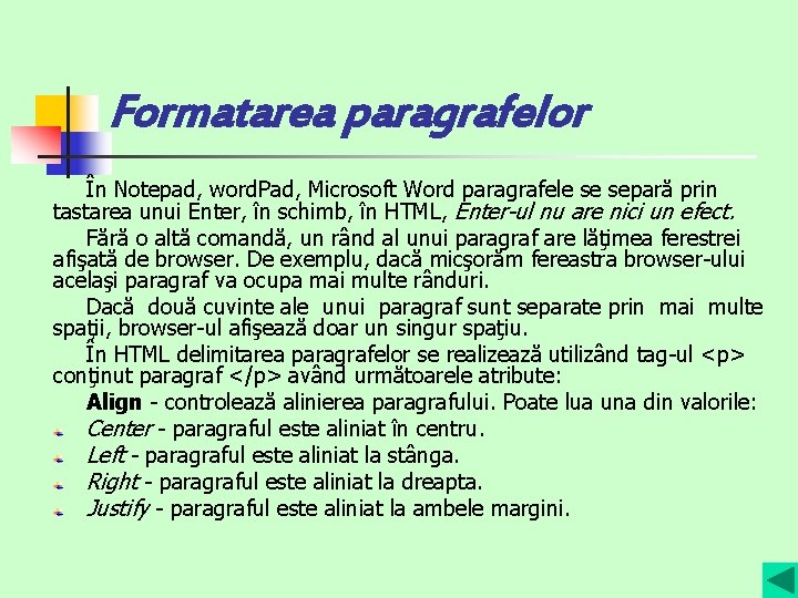 Formatarea paragrafelor În Notepad, word. Pad, Microsoft Word paragrafele se separă prin tastarea unui