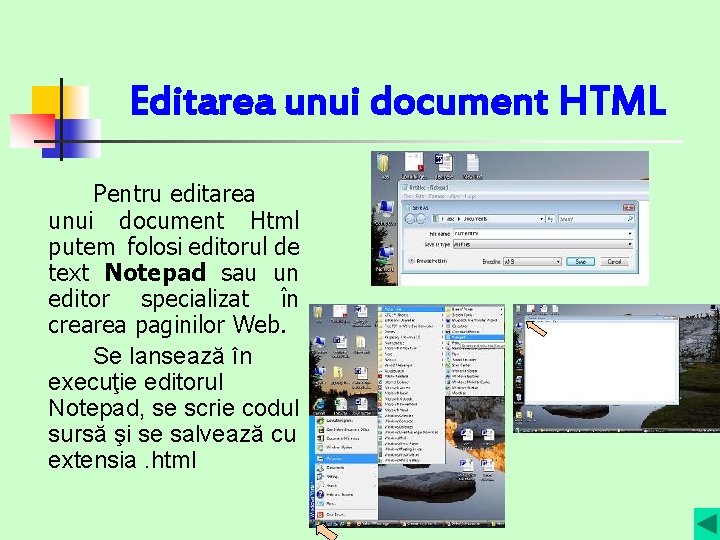 Editarea unui document HTML Pentru editarea unui document Html putem folosi editorul de text