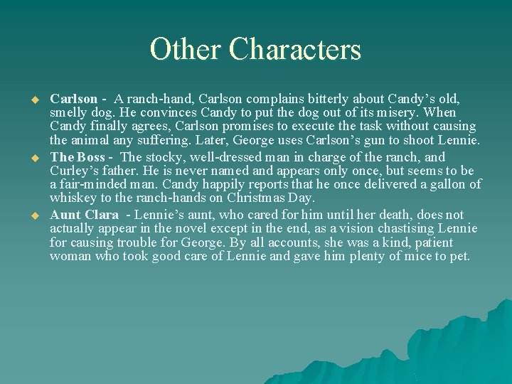 Other Characters u u u Carlson - A ranch-hand, Carlson complains bitterly about Candy’s