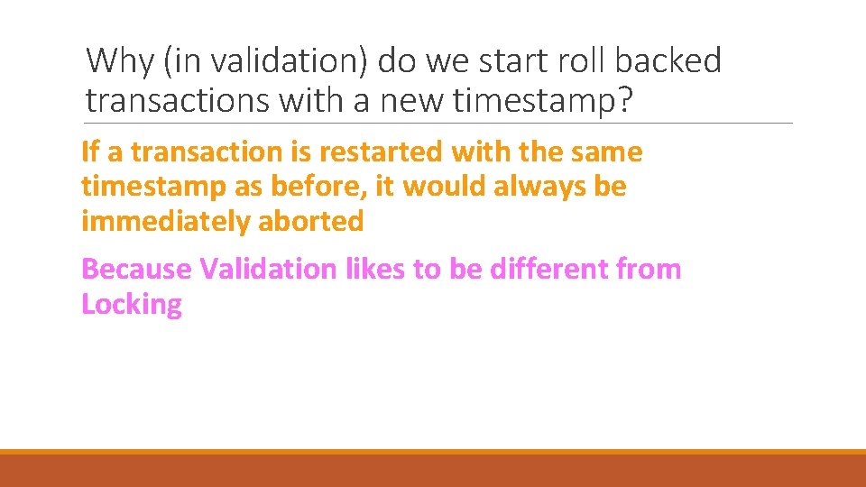 Why (in validation) do we start roll backed transactions with a new timestamp? If