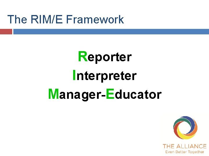 The RIM/E Framework Reporter Interpreter Manager-Educator 