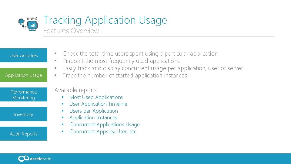 Tracking Application Usage Features Overview User Activities Application Usage Performance Monitoring Inventory Audit Reports