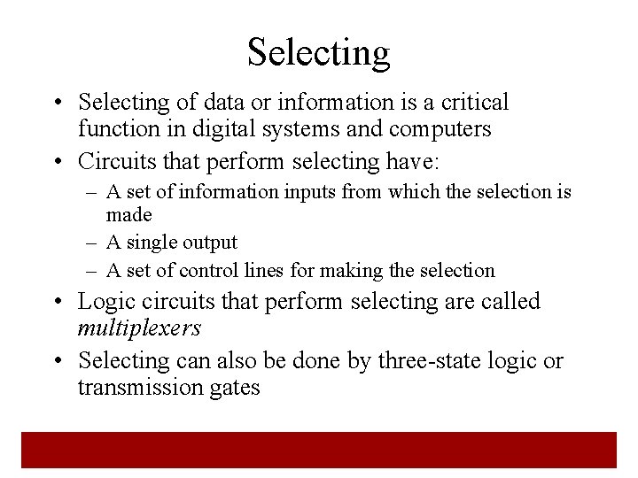 Selecting • Selecting of data or information is a critical function in digital systems Selecting • Selecting of data or information is a critical function in digital systems
