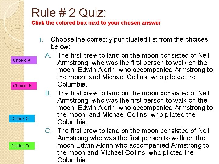 Rule # 2 Quiz: Click the colored box next to your chosen answer 1.