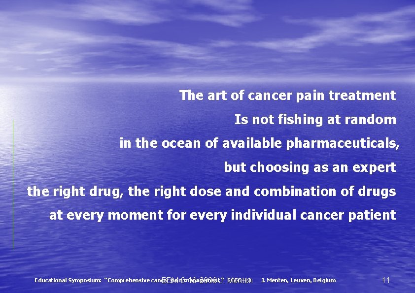 The art of cancer pain treatment Is not fishing at random in the ocean