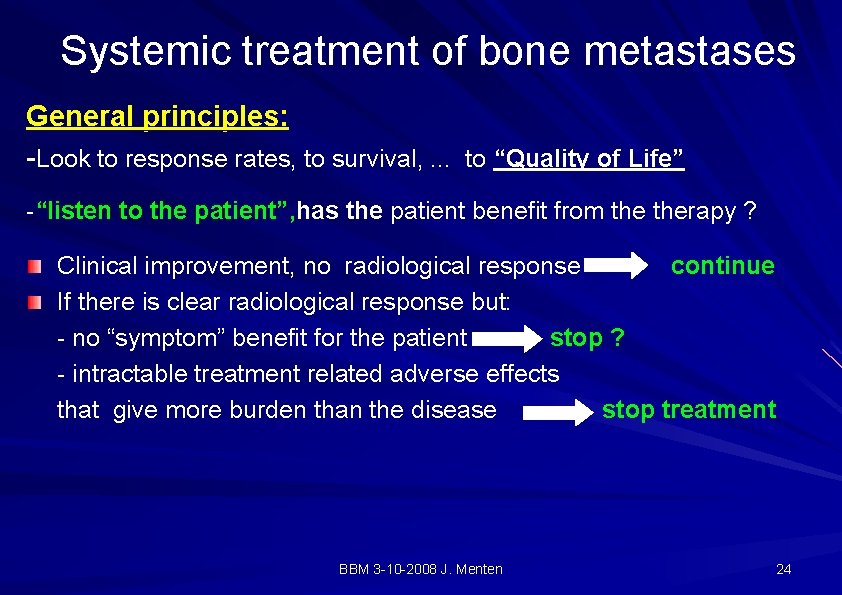 Systemic treatment of bone metastases General principles: -Look to response rates, to survival, .