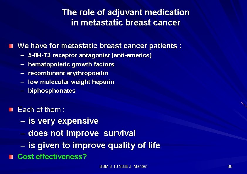 The role of adjuvant medication in metastatic breast cancer We have for metastatic breast