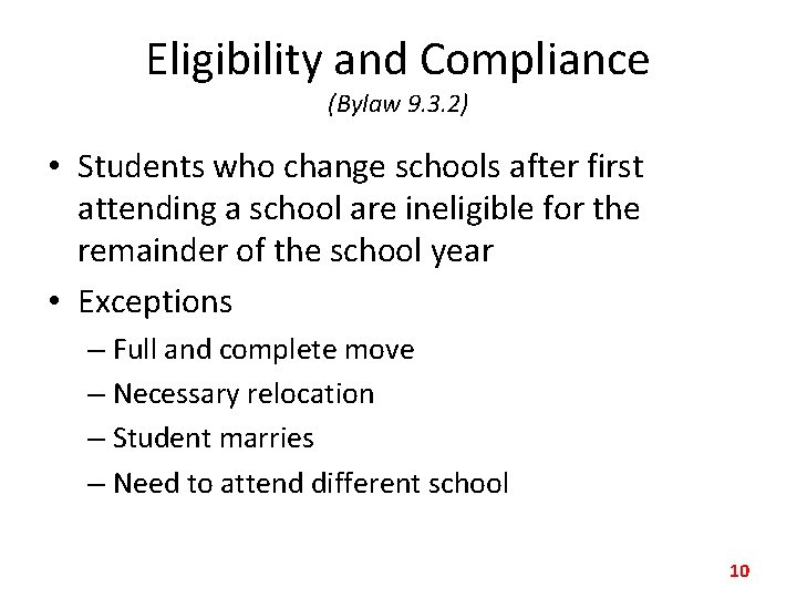 Eligibility and Compliance (Bylaw 9. 3. 2) • Students who change schools after first