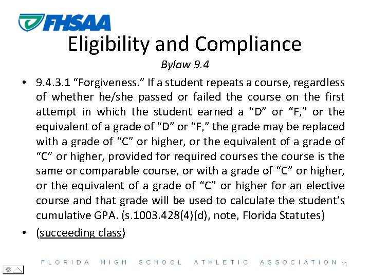 Eligibility and Compliance Bylaw 9. 4 • 9. 4. 3. 1 “Forgiveness. ” If