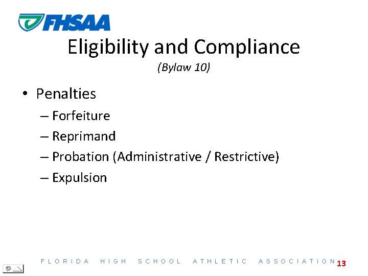 Eligibility and Compliance (Bylaw 10) • Penalties – Forfeiture – Reprimand – Probation (Administrative