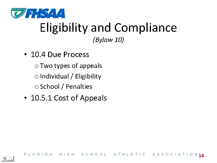 Eligibility and Compliance (Bylaw 10) • 10. 4 Due Process o Two types of