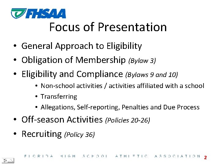 Focus of Presentation • General Approach to Eligibility • Obligation of Membership (Bylaw 3)