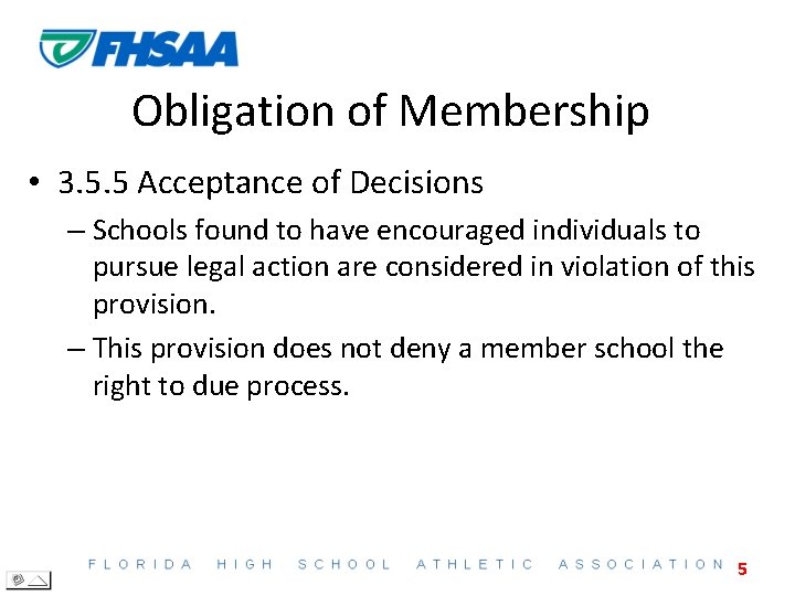 Obligation of Membership • 3. 5. 5 Acceptance of Decisions – Schools found to