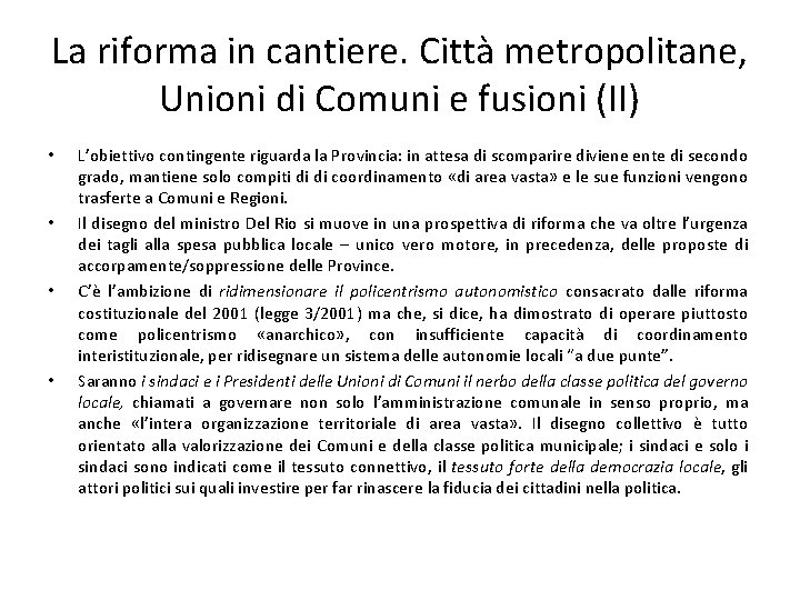 La riforma in cantiere. Città metropolitane, Unioni di Comuni e fusioni (II) • •