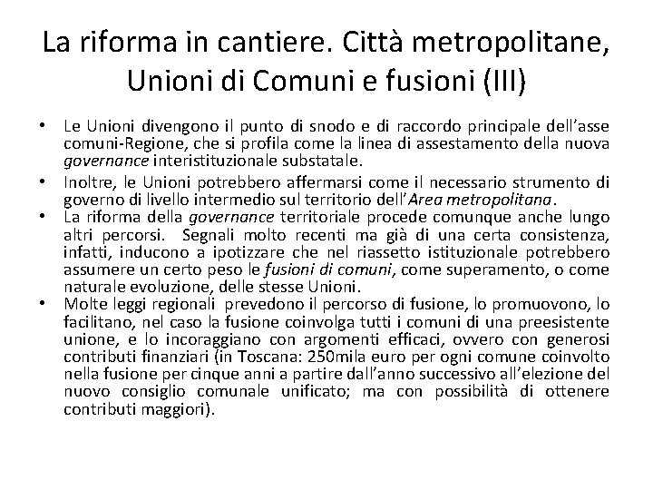 La riforma in cantiere. Città metropolitane, Unioni di Comuni e fusioni (III) • Le