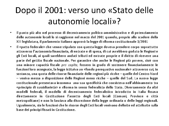Dopo il 2001: verso uno «Stato delle autonomie locali» ? • • Il punto